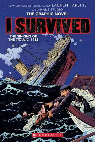 Cover image for I Survived the Sinking of the Titanic, 1912: the Graphic Novel