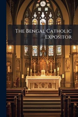 Cover image for The Bengal Catholic Expositor.