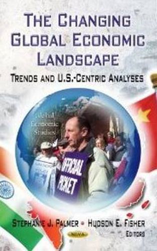 Cover image for Changing Global Economic Landscape: Trends & U.S.-Centric Analyses