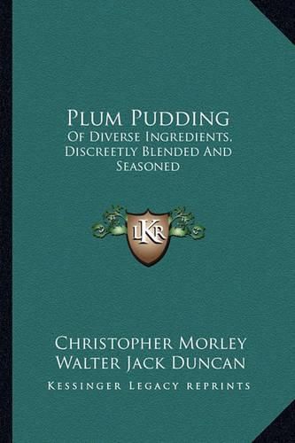 Plum Pudding: Of Diverse Ingredients, Discreetly Blended and Seasoned