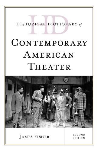 Historical Dictionary of Contemporary American Theater