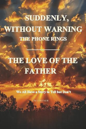 Cover image for Suddenly, Without Warning The Phone Rings