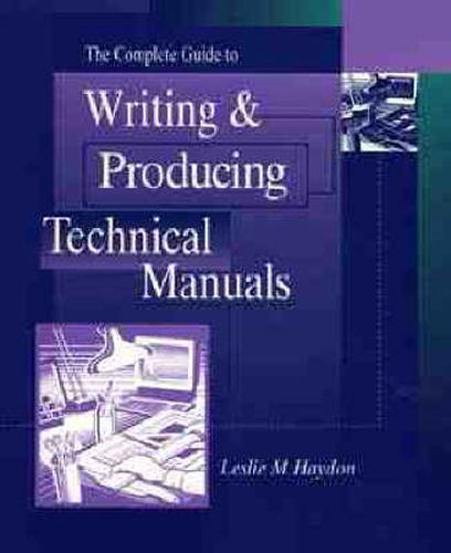 Cover image for The Complete Guide to Writing & Producing Technical Manuals