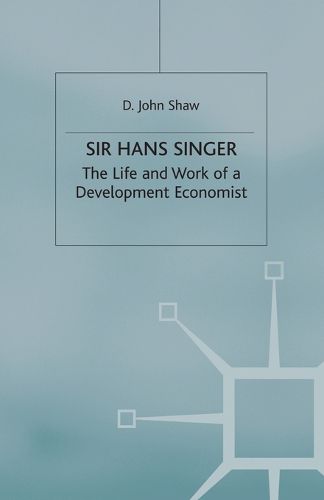 Cover image for Sir Hans Singer: The Life and Work of a Development Economist