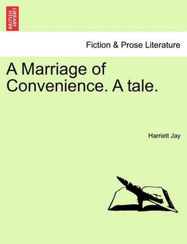 Cover image for A Marriage of Convenience. a Tale.