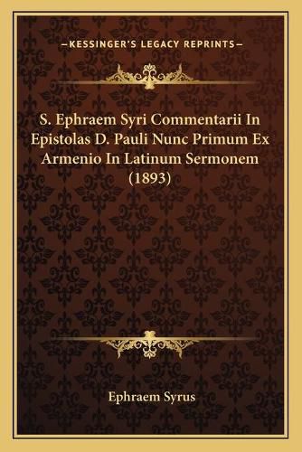 S. Ephraem Syri Commentarii in Epistolas D. Pauli Nunc Primum Ex Armenio in Latinum Sermonem (1893)