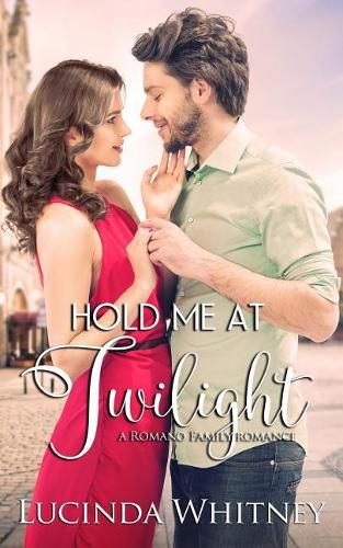 Cover image for Hold Me At Twilight: A Romano Family Novella