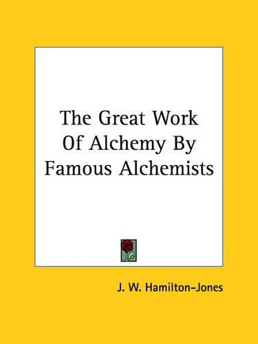 The Great Work of Alchemy by Famous Alchemists