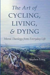 Cover image for The Art of Cycling, Living, and Dying