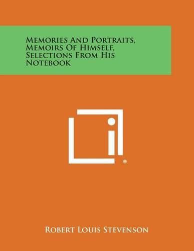 Cover image for Memories and Portraits, Memoirs of Himself, Selections from His Notebook