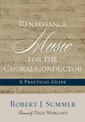 Cover image for Renaissance Music for the Choral Conductor: A Practical Guide