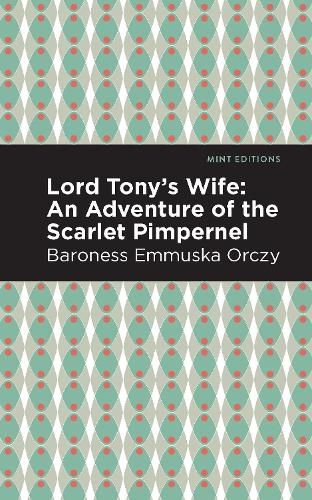 Cover image for Lord Tony's Wife: An Adventure of the Scarlet Pimpernel