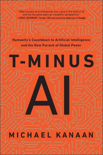 Cover image for T-Minus AI: Humanity's Countdown to Artificial Intelligence and the New Pursuit of Global Power