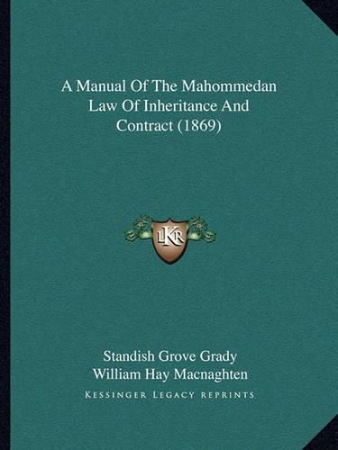 Cover image for A Manual of the Mahommedan Law of Inheritance and Contract (1869)