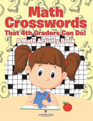 Cover image for Math Crosswords That 4th Graders Can Do! A Math Activity Book