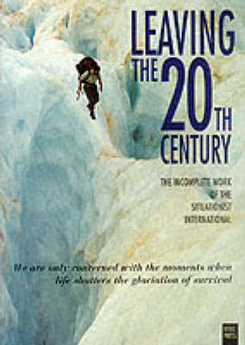 Cover image for Leaving the 20th Century: Incomplete Work of the Situationist International