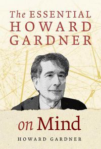 Cover image for The Essential Howard Gardner on Mind