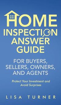Cover image for Home Inspection Answer Guide for Buyers, Sellers, Owners, and Agents