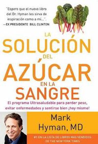 Cover image for La solucion del azucar en la sangre / The Blood Sugar Solution