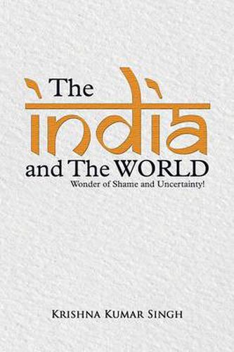 Cover image for The India and the World: Wonder of Shame and Uncertainty!