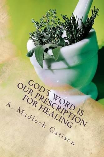 Cover image for God's Word is Our Prescription for Healing: You Better Take Your Medicine!