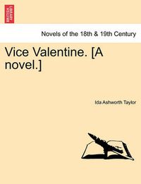 Cover image for Vice Valentine. [A Novel.]