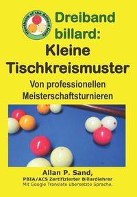 Cover image for Dreiband Billard - Kleine Tischkreismuster: Von Professionellen Meisterschaftsturnieren