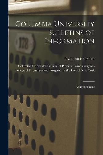 Cover image for Columbia University Bulletins of Information: Announcement; 1957/1958-1959/1960