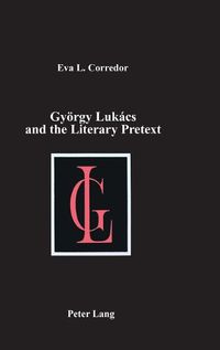 Cover image for Gyoergy Lukacs and the Literary Pretext