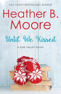 Cover image for Until We Kissed