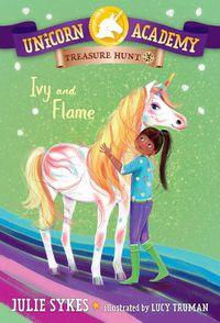 Cover image for Unicorn Academy Treasure Hunt #3: Ivy and Flame