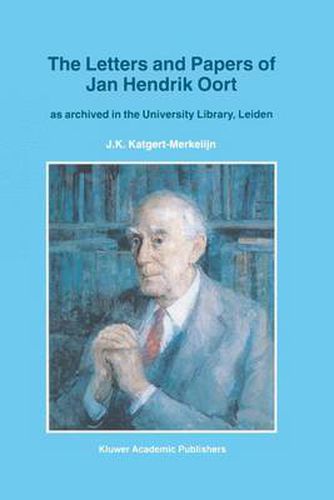 Cover image for The Letters and Papers of Jan Hendrik Oort: As Archived in the University Library, Leiden