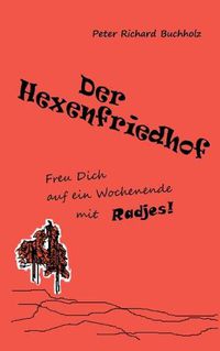 Cover image for Der Hexenfriedhof: Freu Dich auf ein Wochenende mit Radjes!