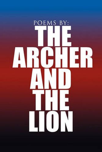 Cover image for Poems by: The Archer and the Lion