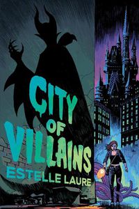 Cover image for City of Villains (City of Villains, Book 1): Book 1