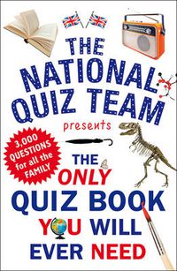 Cover image for The Only Quiz Book You Will Ever Need