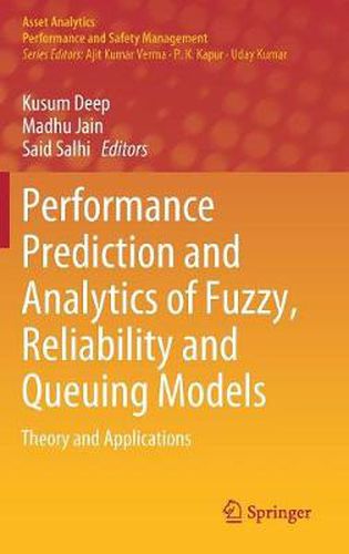 Cover image for Performance Prediction and Analytics of Fuzzy, Reliability and Queuing Models: Theory and Applications