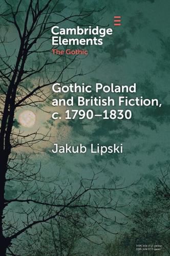 Cover image for Gothic Poland and British Fiction, c. 1790-1830