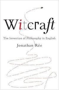 Cover image for Witcraft: The Invention of Philosophy in English