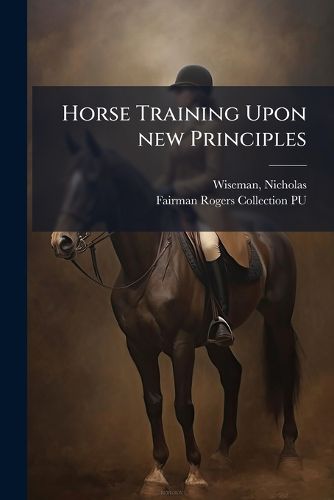 Cover image for Horse Training Upon new Principles