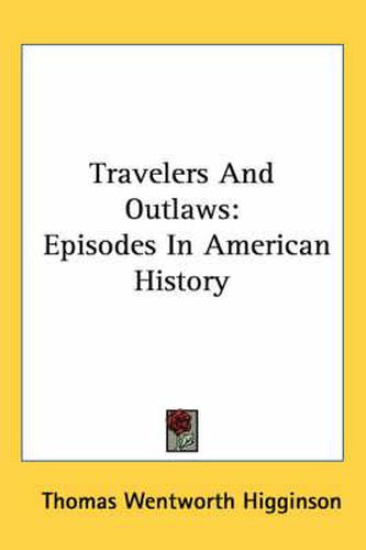 Cover image for Travelers and Outlaws: Episodes in American History