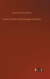 Cover image for Lives of Girls who became Famous