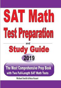 Cover image for SAT Math Test Preparation and study guide: The Most Comprehensive Prep Book with Two Full-Length SAT Math Tests