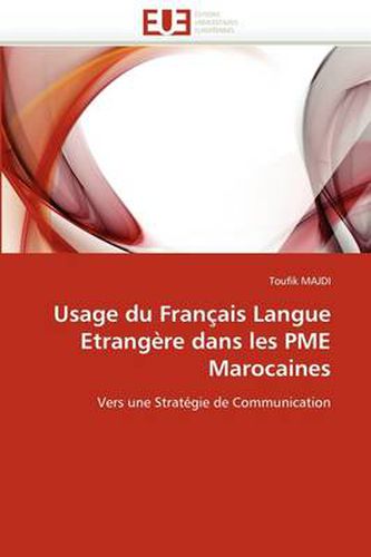 Cover image for Usage Du Fran Ais Langue Etrang Re Dans Les Pme Marocaines