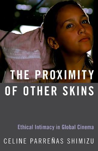 Cover image for The Proximity of Other Skins: Ethical Intimacy in Global Cinema