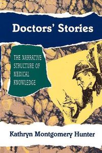Cover image for Doctors' Stories: The Narrative Structure of Medical Knowledge