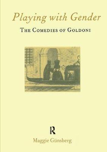 Cover image for Playing with Gender: The Comedies of Goldoni