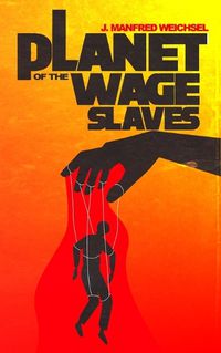 Cover image for Planet of the Wage Slaves