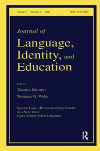 Cover image for (Re)constructing Gender in a New Voice: A Special Issue of the Journal of Language, Identity, and Education