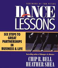Cover image for Dance Lessons: Six Steps to Great Partnership in Business and Life